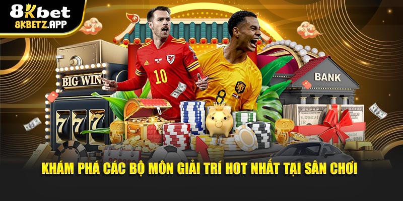 Khám phá các bộ môn giải trí hot nhất tại sân chơi
