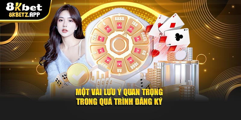 Một vài lưu ý quan trọng trong quá trình đăng ký