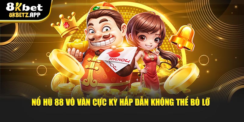 Nổ Hũ 88 Cổng Game Uy Tín Hàng Đầu Thị Trường Châu Á