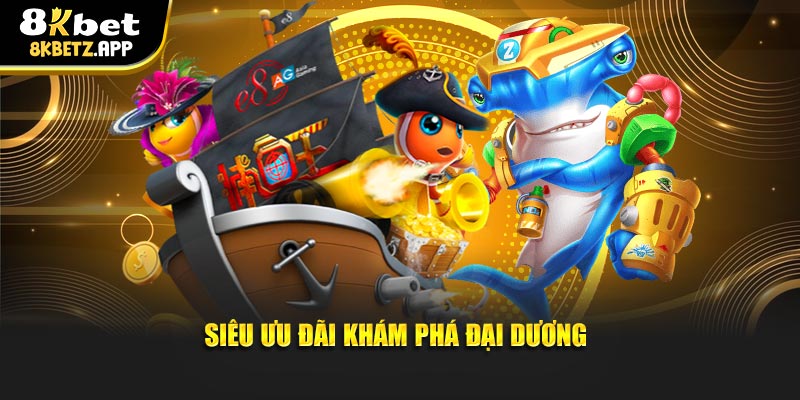 Siêu ưu đãi khám phá đại dương
