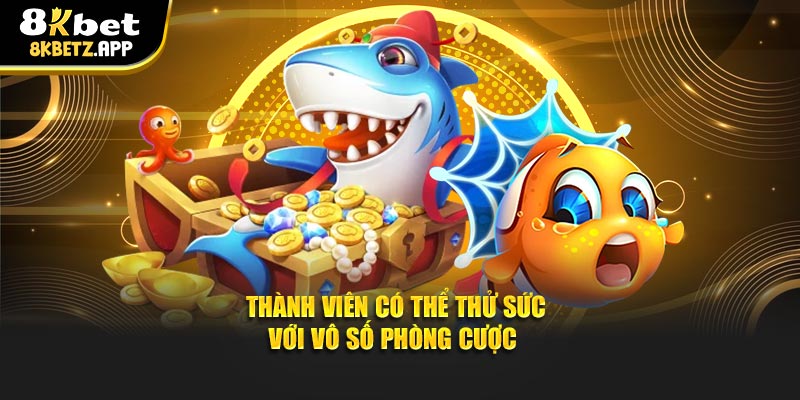Thành viên có thể thử sức với vô số phòng cược